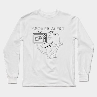 Spoiler alert Long Sleeve T-Shirt